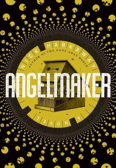 Angelmaker / Nick Harkaway.