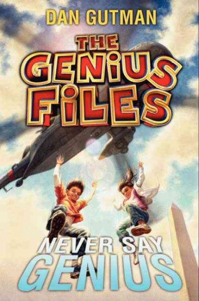 Never say genius / Dan Gutman.