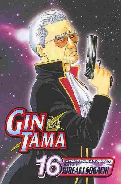 Gin Tama. Vol. 16, German suplex any woman who asks, "Which is more important, me or your work?" / story & art by Hideaki Sorachi ; [translation, Kyoko Shapiro ; English adaptation, Lance Caselman ; touch-up art & lettering, Avril Averill].