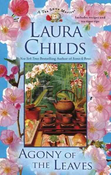 Agony of the leaves : a tea shop mystery / Laura Childs.