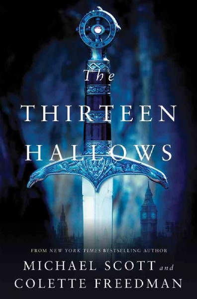 The thirteen hallows / Michael Scott and Colette Freedman.
