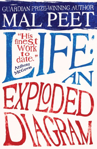 Life : an exploded diagram / Mal Peet. --.