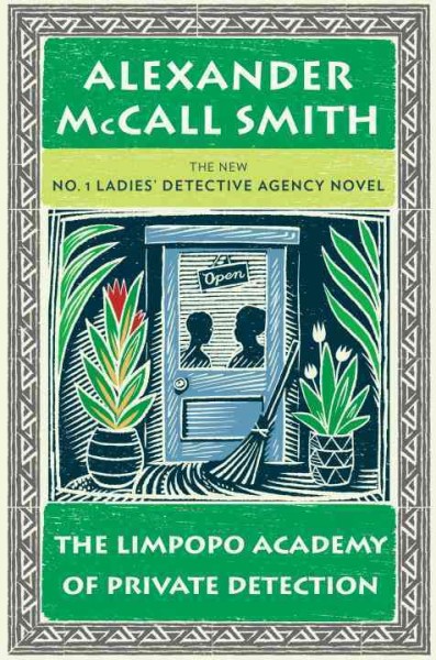 The Limpopo Academy of Private Detection / Alexander McCall Smith.