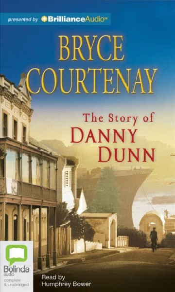 The story of Danny Dunn [sound recording] / Bryce Courtenay.