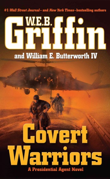 Covert warriors / W.E.B. Griffin with William E. Butterworth IV.