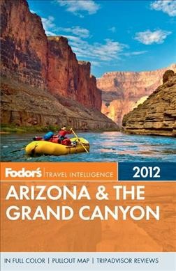 Fodor's Arizona & the Grand Canyon 2012 / [editor, Cate Starmer].