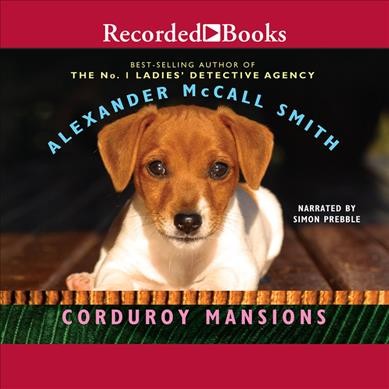 Corduroy mansions [sound recording] : [a novel] / Alexander McCall Smith.