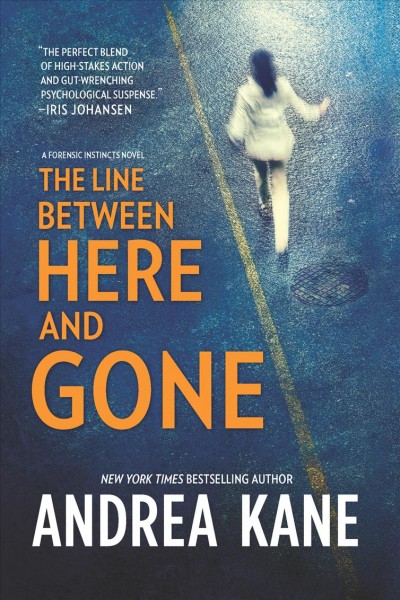 The line between here and gone : [a Forensic Instincts novel] / Andrea Kane.