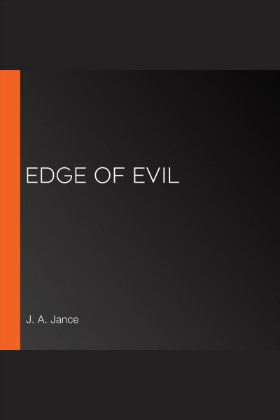 Edge of evil [electronic resource] / J.A. Jance.