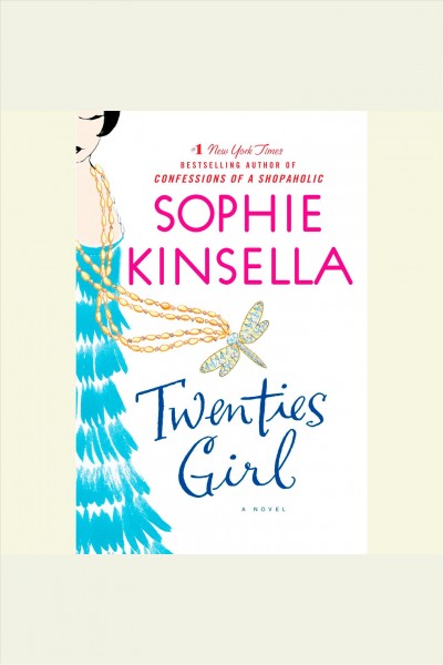 Twenties girl [electronic resource] : a novel / Sophie Kinsella.