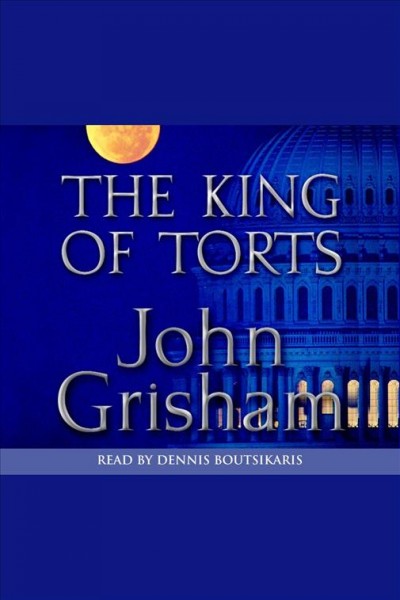 The king of torts [electronic resource] / John Grisham.