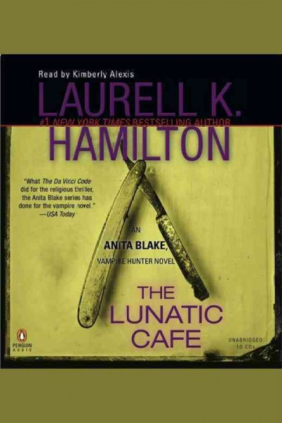 The lunatic caf�e [electronic resource] / Laurell K. Hamilton.