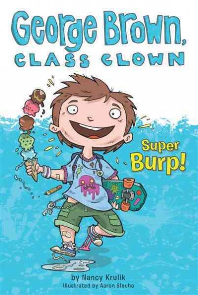 Super burp! by Nancy Krulik ; illustrated by Aaron Blecha.