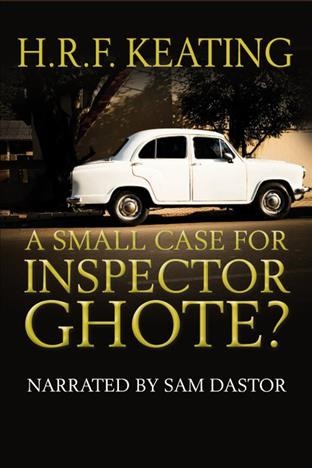 A small case for Inspector Ghote? [electronic resource] / H.R.F. Keating.