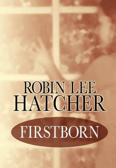 Firstborn / Robin Lee Hatcher.