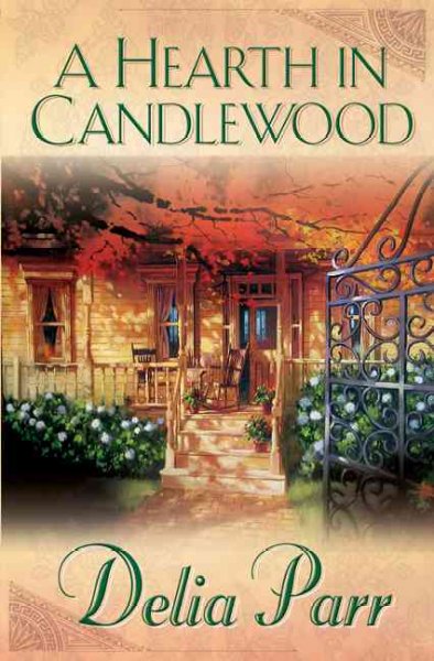 A hearth in candlewood / Delia Parr.