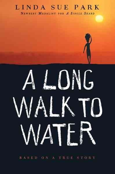 A long walk to water : a novel / by Linda Sue Park. --.