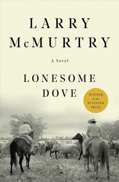 Lonesome Dove : a novel / by Larry McMurtry.