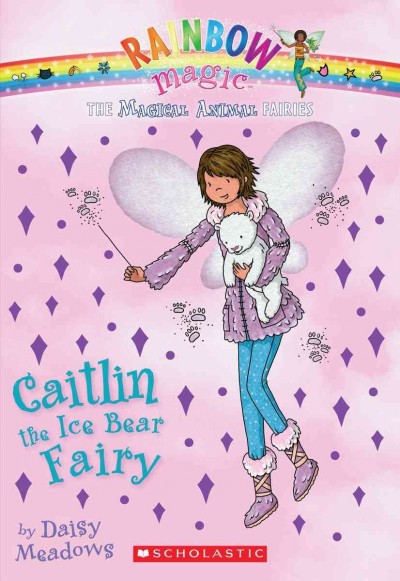 Caitlin  the ice bear fairy / by Daisy Meadows.