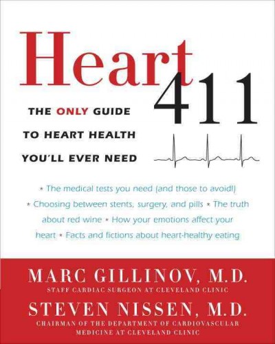 Heart 411 : the only guide to heart health you'll ever need / Marc Gillinov and Steven Nissen.