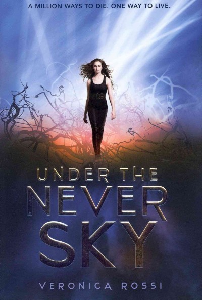 Under the never sky / Veronica Rossi.
