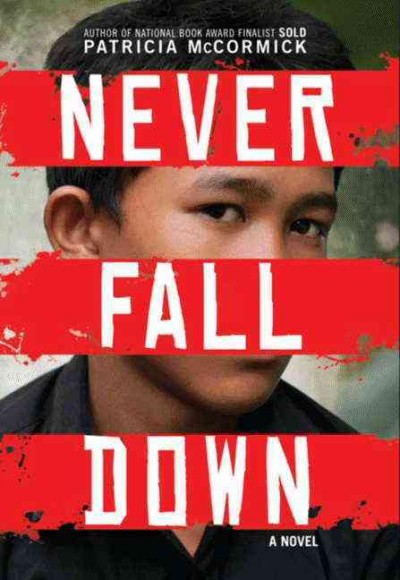 Never fall down : a novel / Patricia McCormick.