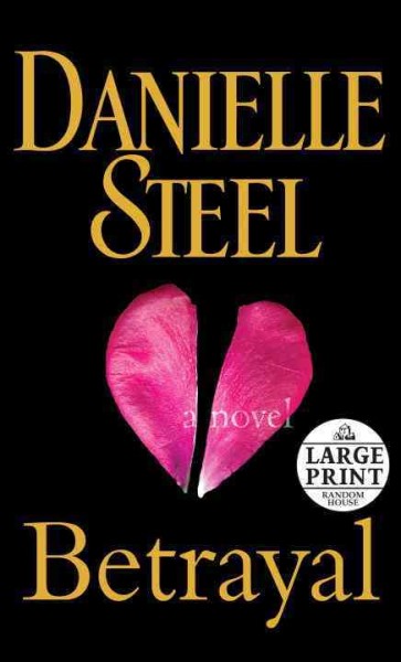 Betrayal : a novel / Danielle Steel.