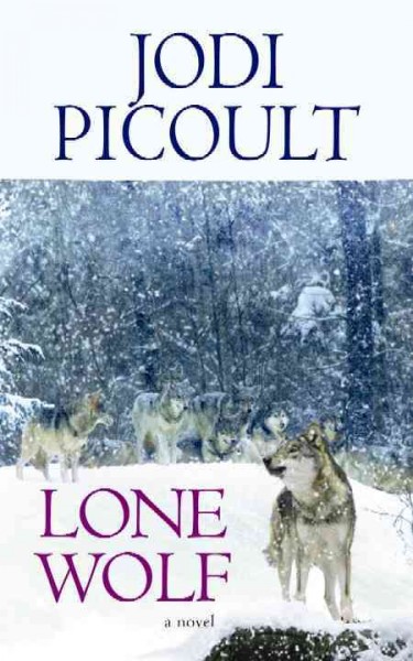 Lone wolf / Jodi Picoult.