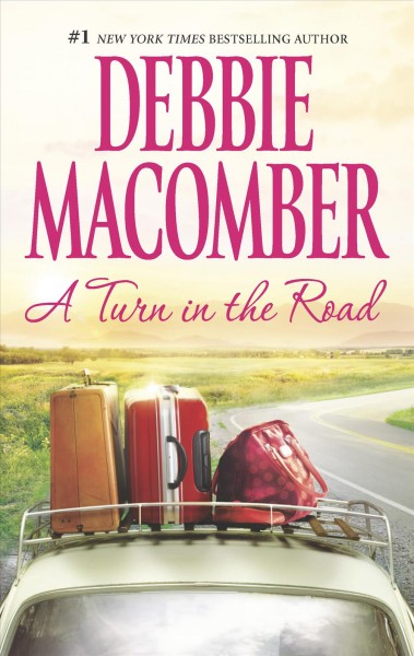 A turn in the road / Debbie Macomber.