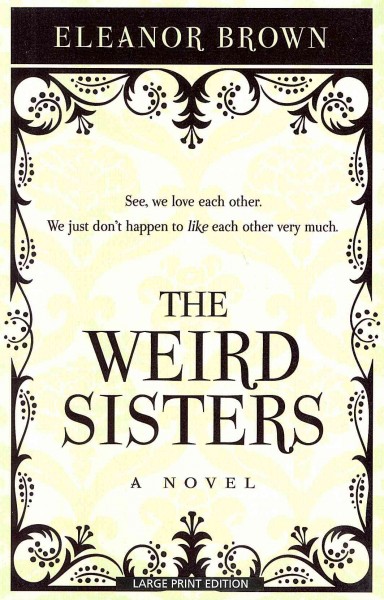 The weird sisters [large print] / Eleanor Brown.