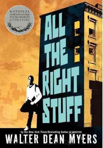 All the right stuff / by Walter Dean Myers.