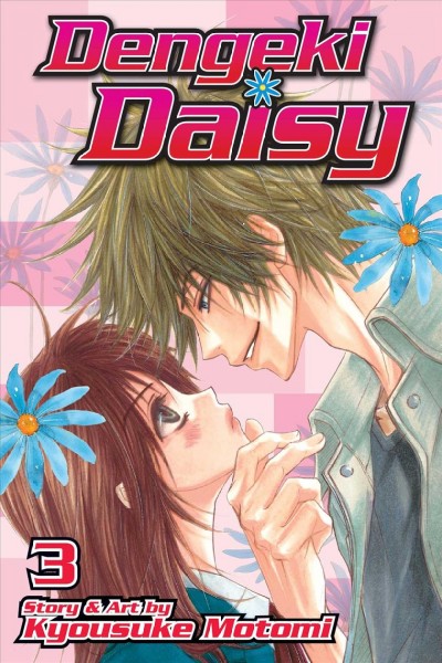 Dengeki Daisy. Vol. 3 / story & art by Kyousuke Motomi ; [translation and adaptation [by] JN Productions ; touch-up art and lettering, Rina Mapa].