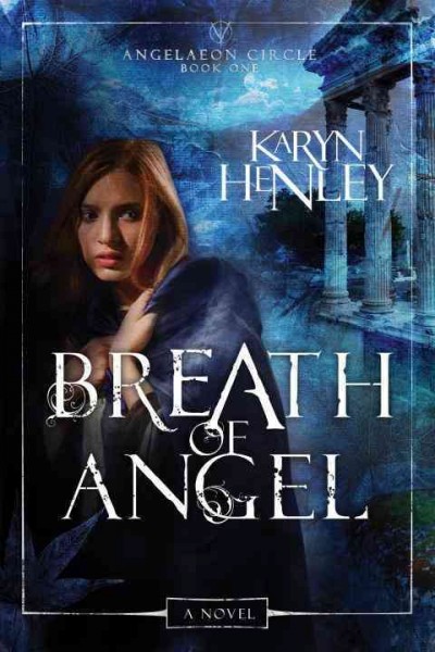 Breath of angel : a novel / Karyn Henley.