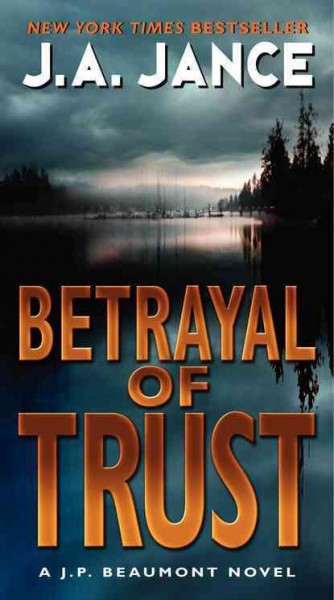 Betrayal of trust / J.A. Jance.