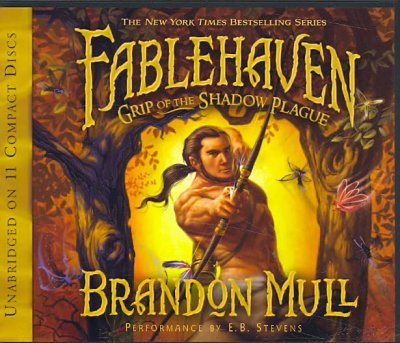 Fablehaven. [Book three], Grip of the shadow plague [sound recording] / Brandon Mull.