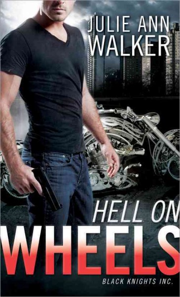 Hell on wheels : Black Knights Inc. / Julie Ann Walker.