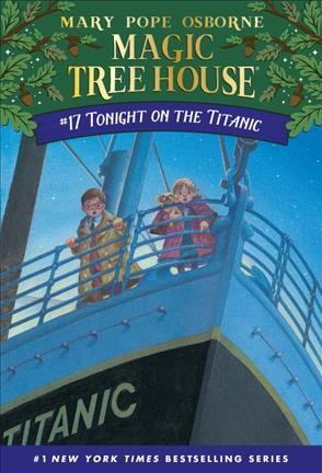 Tonight on the Titanic (Book #17) / by Mary Pope Osborne ; illustrated by Sal Murdocca