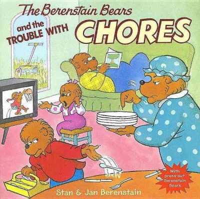 The Berenstain Bears and the trouble with chores Paperback.