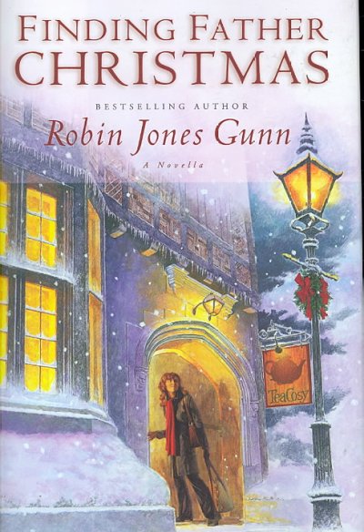 Finding Father Christmas [Hard Cover] / Robin Jones Gunn.