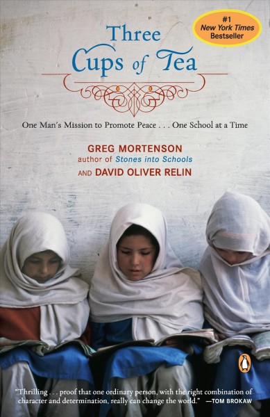 Three cups of tea [Paperback] : one man's mission to promote peace -- one school at a time / Greg Mortenson and David Oliver Relin.