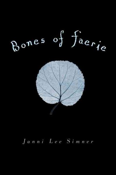 Bones of Faerie [Paperback] / Janni Lee Simner.