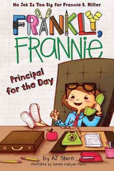 Frankly, Frannie [Paperback] : principal for the day / by AJ Stern ; illustrated by Doreen Mulryan Marts.