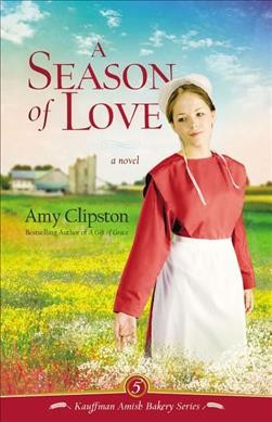 A season of love (Book #5) [Paperback] / Amy Clipston.