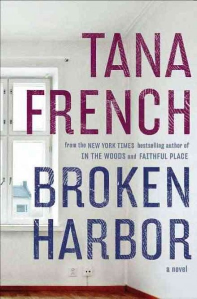 Broken Harbor / Tana French.