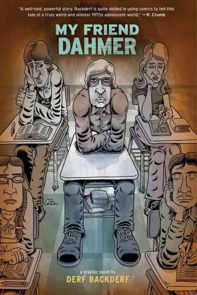 My friend Dahmer : a graphic novel / [text and illustrations] by Derf Backderf ; [editor, Charles Kochman].
