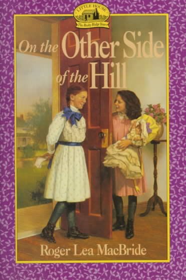 On the other side of the hill / Roger Lea MacBride ; illustrated by David Gilleece.