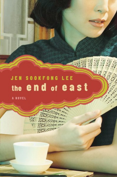 End of east : Jen Sookfong Lee. a novel