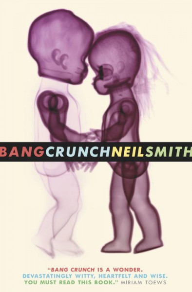 Bang crunch : stories Neil Smith.