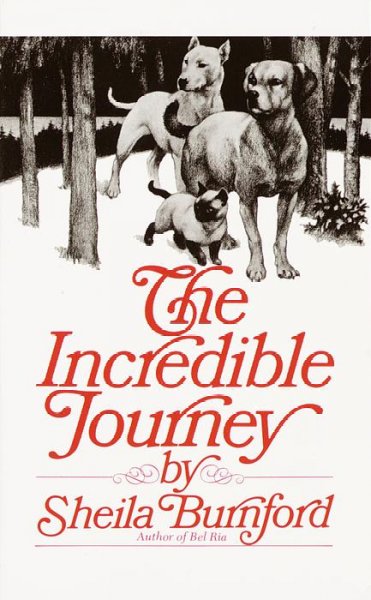 The incredible journey Sheila Burnford ; illustrations by Carl Burger.