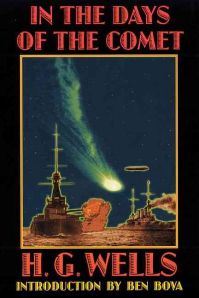 In the days of the comet / H.G. Wells ; introduction to the Bison books edition by Ben Bova.